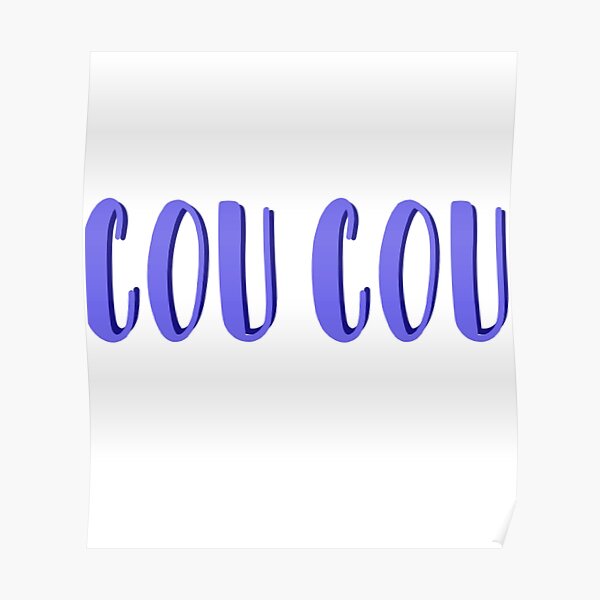 Coucou Posters Redbubble