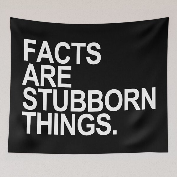 Item preview, Facts are stubborn things designed and sold by Thelittlelord.