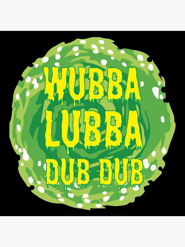 Wubba Lubba Dub Dub by haris0250