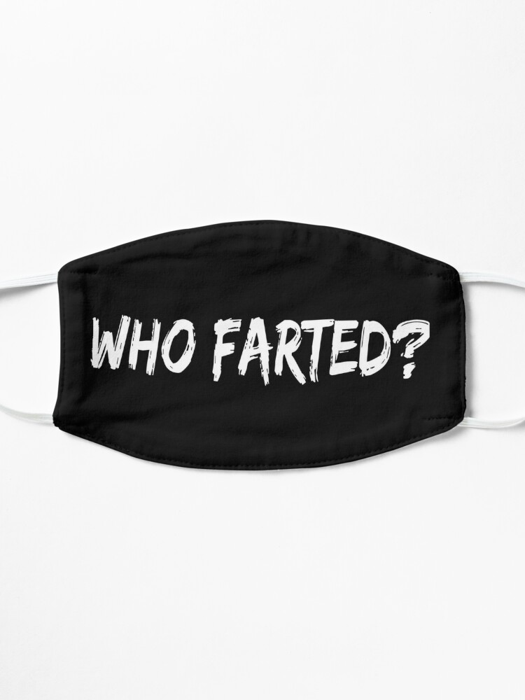 Who Farted Funny Farts Fart Jokes Farter Covid Masks Farting Mask