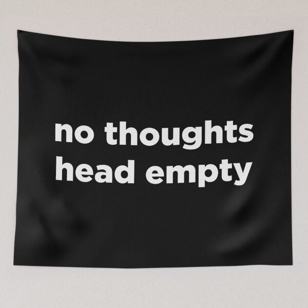 Item preview, No Thoughts Head Empty Meme designed and sold by koolpingu.