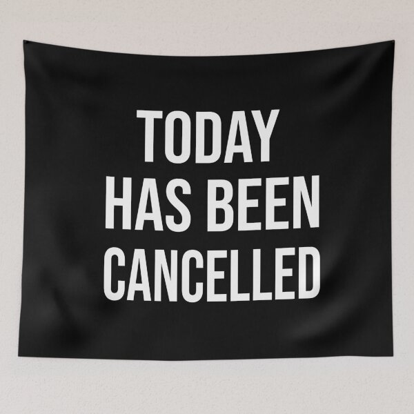 Item preview, Today Has Been Cancelled designed and sold by yass101.