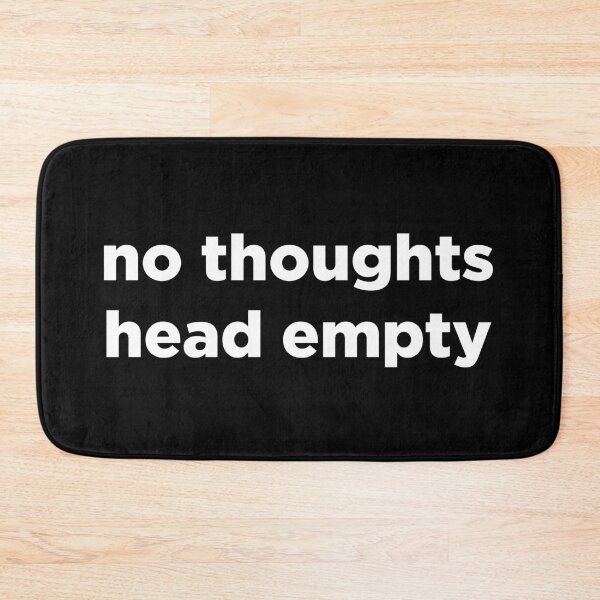 Item preview, No Thoughts Head Empty Meme designed and sold by koolpingu.