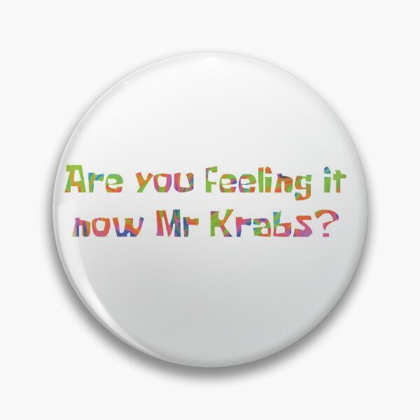 Item preview, Are you feeling it now mr krabs? designed and sold by moonrocks1.