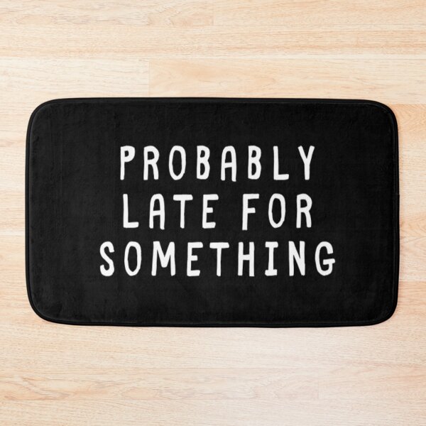 Item preview, Probably Late For Something designed and sold by CatMonkStudios.