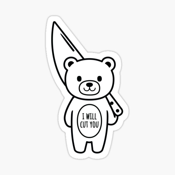 I Will Cut You Bear Mood Bear Sticker