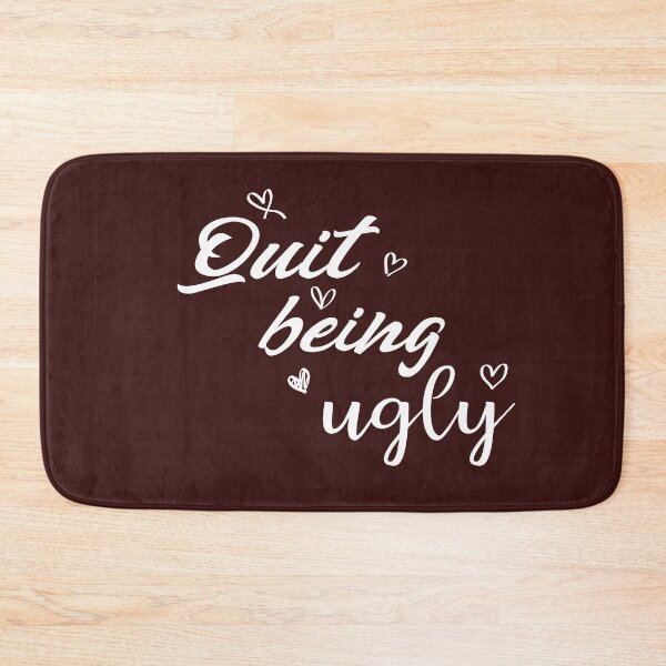 Aperçu de l'œuvre Quit being ugly créée et vendue par GLOW BUYGLOW.