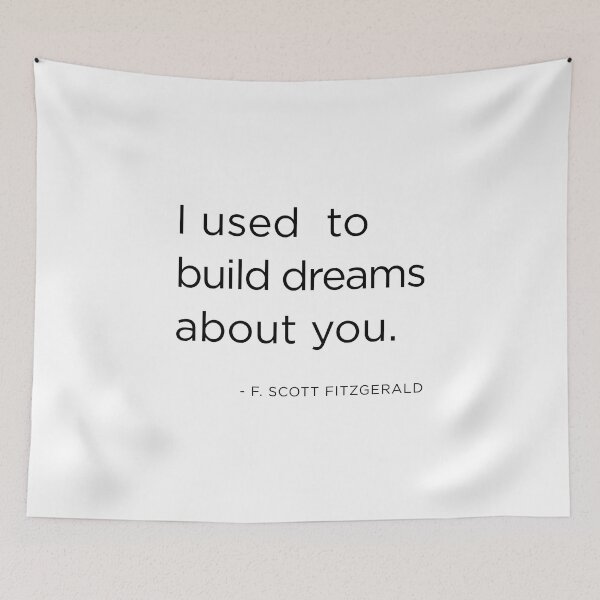 Item preview,  I used to build dreams about you - Fitzgerald quote designed and sold by corbrand.