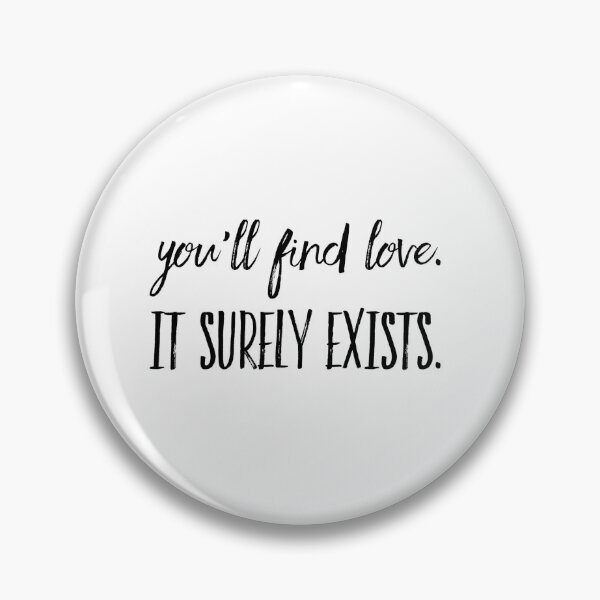 Item preview, You'll find love. It surely exists. designed and sold by allarts2016.
