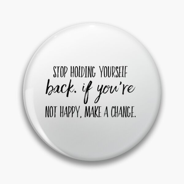 Item preview, Stop holding yourself back. If you're not happy, make a change. designed and sold by allarts2016.