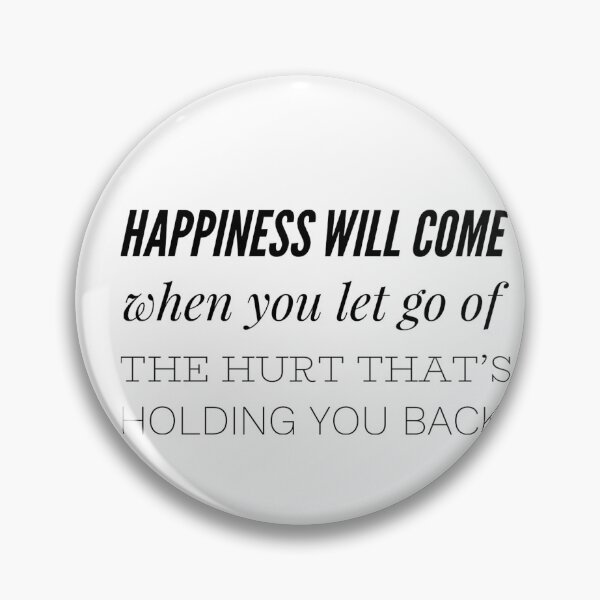 Item preview, Happiness will come when you let go of the hurt that's holding you back. designed and sold by allarts2016.