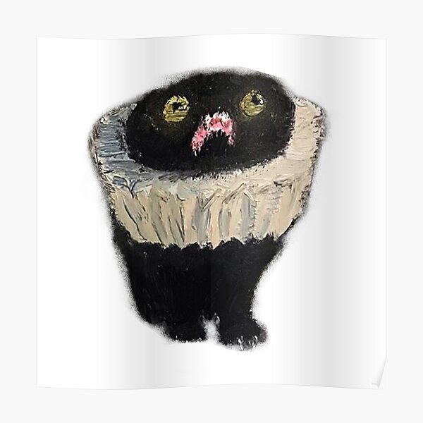 cat paintings that are quite frankly a mood Poster