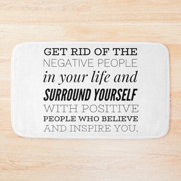 Item preview, Get rid of the negative people in your life and surround yourself with positive people who believe and inspire you. designed and sold by allarts2016.