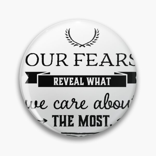 Item preview, Our fears reveal what we care about the most. designed and sold by allarts2016.