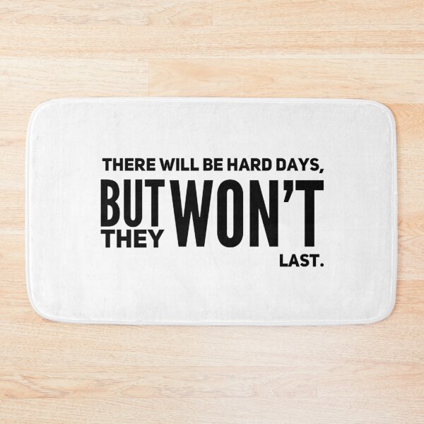 Item preview, There will be hard days, but won't they last. designed and sold by allarts2016.