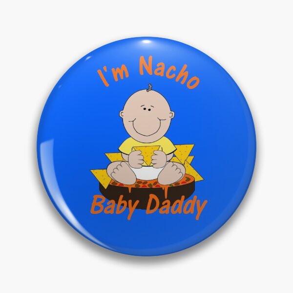 Item preview, I'm Nacho Baby Daddy Humorous Pun designed and sold by Minds-Eye.