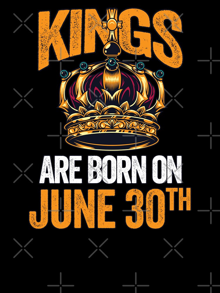 Kings Are Born On June 30th Kids T Shirt By Graficof Redbubble - roblox june 30th