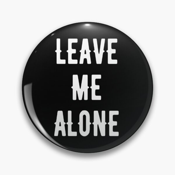 Item preview, Leave Me Alone designed and sold by CatMonkStudios.