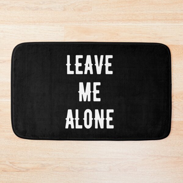 Item preview, Leave Me Alone designed and sold by CatMonkStudios.
