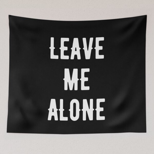 Item preview, Leave Me Alone designed and sold by CatMonkStudios.