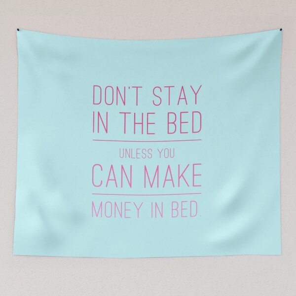 Item preview, Don't stay in the bed unless you can make money in bed designed and sold by allarts2016.