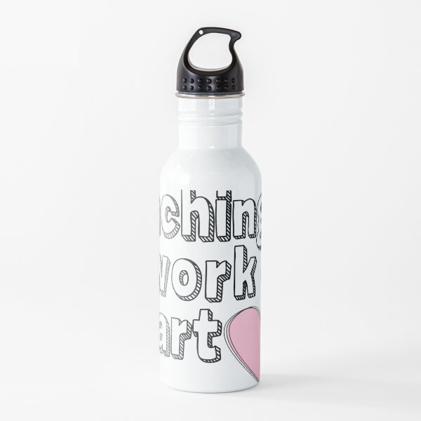 Teaching is a Work of Heart Water Bottle