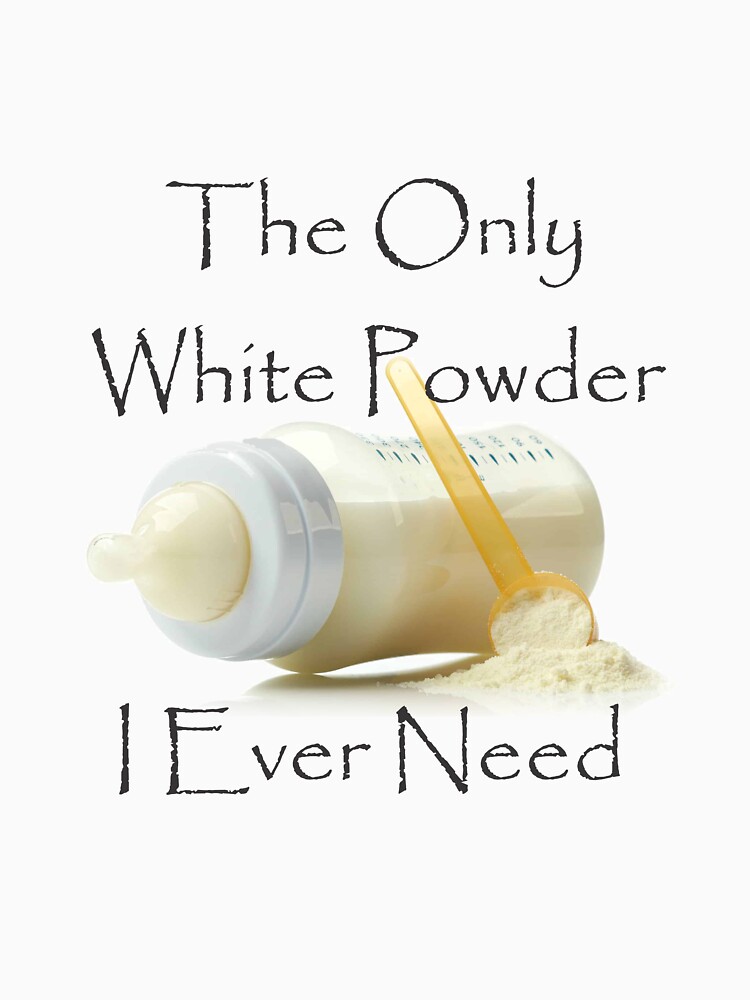 The Only White Powder I Ever Need by RosalieBent