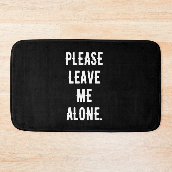 Item preview, Please Leave Me Alone designed and sold by CatMonkStudios.