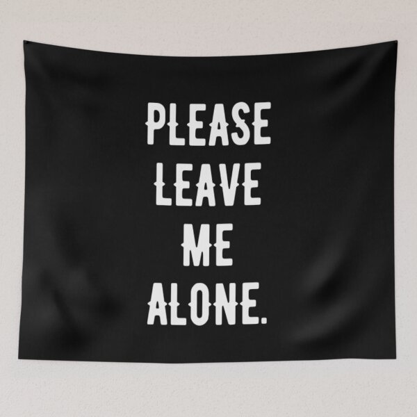 Item preview, Please Leave Me Alone designed and sold by CatMonkStudios.