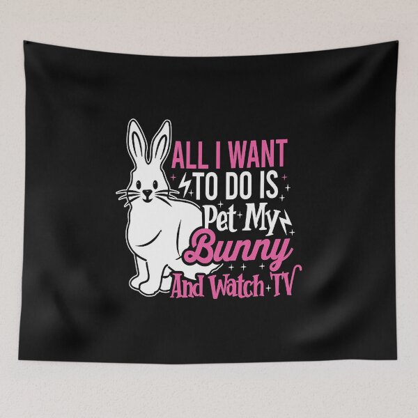 Item preview, All I Want To Do Is Pet My Bunny And Watch TV designed and sold by ZEDSOU ⭐⭐⭐⭐⭐.