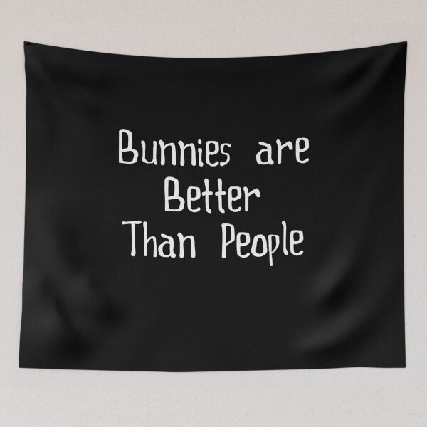 Item preview, Bunnies are better than people designed and sold by ZEDSOU ⭐⭐⭐⭐⭐.