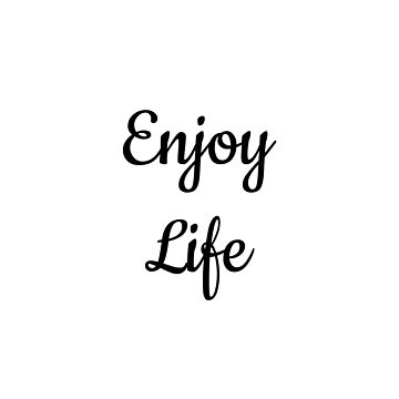 Enjoy Life Text
