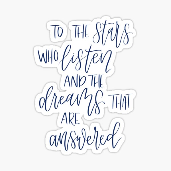 To the stars who listen ACOTAR Sticker