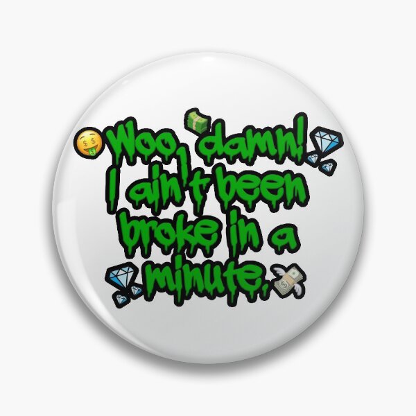 Item preview, I Ain't Been Broke In A Minute designed and sold by blazikin.