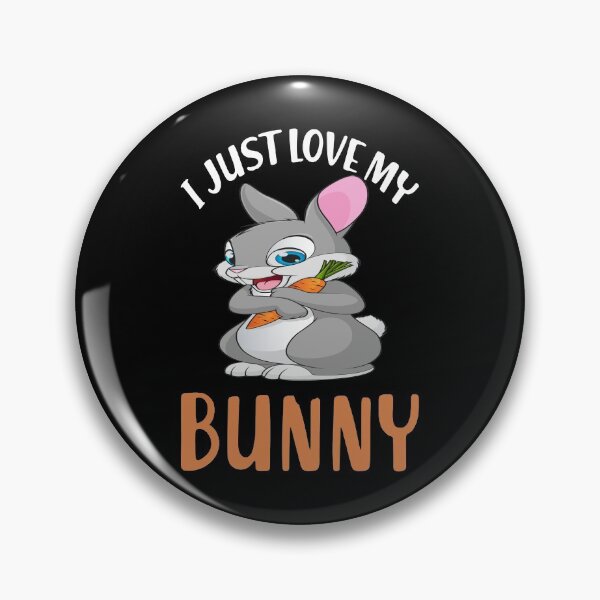 Item preview, I Just Love My Bunny designed and sold by ZEDSOU ⭐⭐⭐⭐⭐.