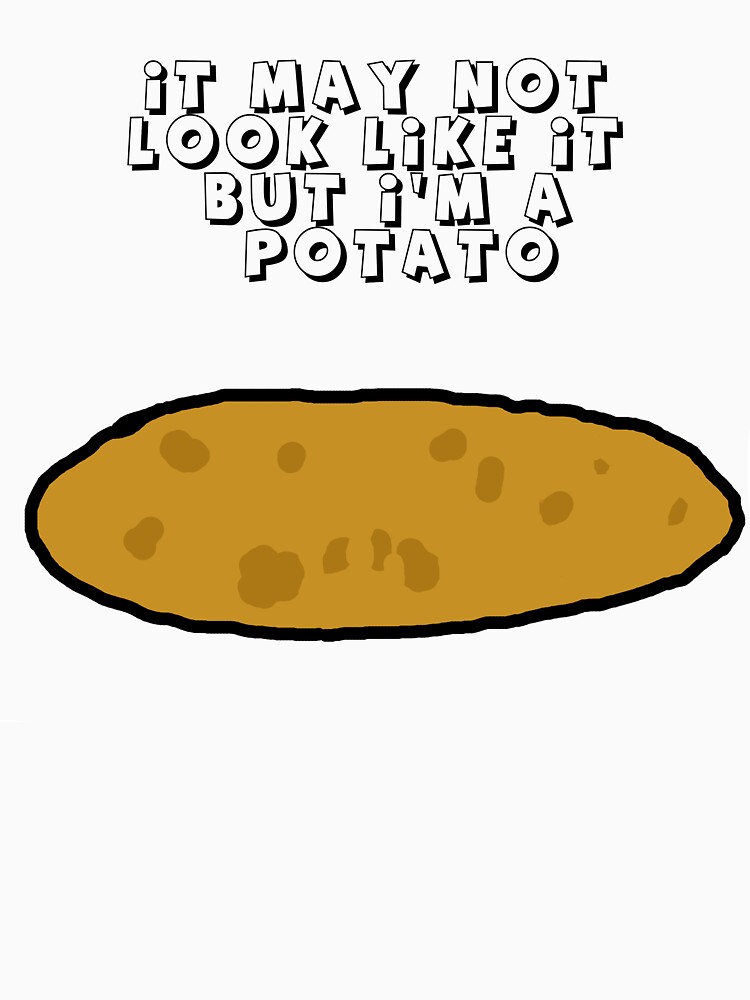 I am a Potato by ImmaGamer73