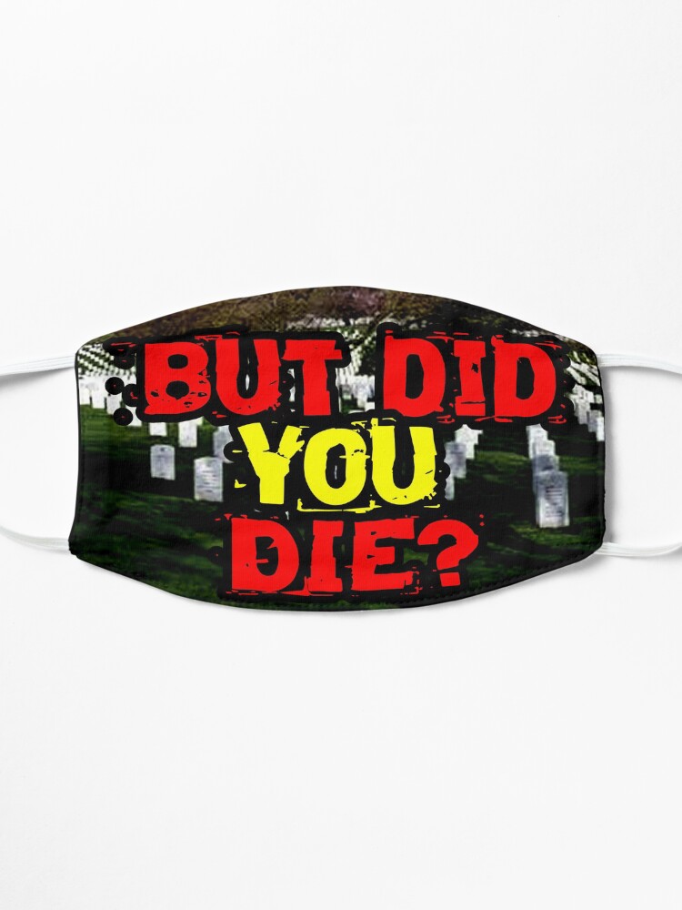 Alternate view of But did you die? design Mask