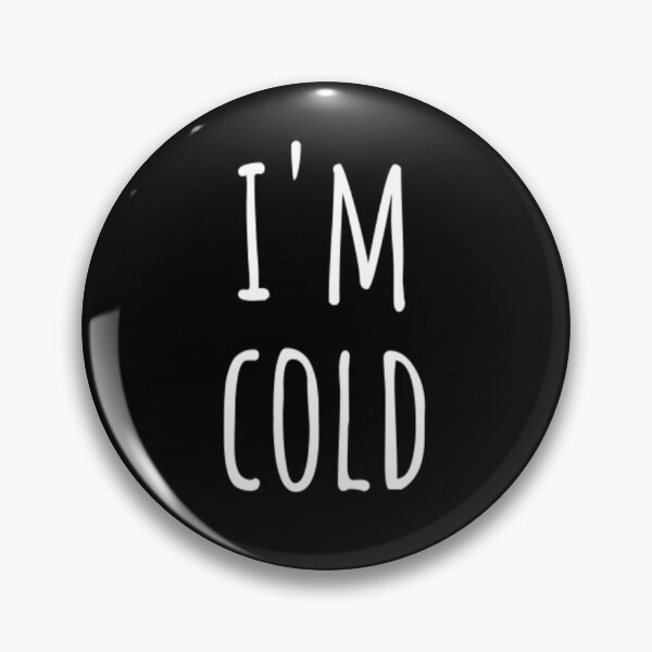 Item preview, I'm Cold designed and sold by CatMonkStudios.