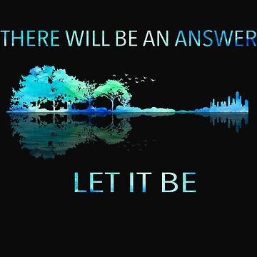 Artwork thumbnail, There Will Be An Answer Let It Be by mydesigns15