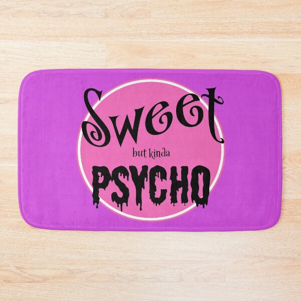 Item preview, Sweet But Kinda Psycho designed and sold by MandWthings.