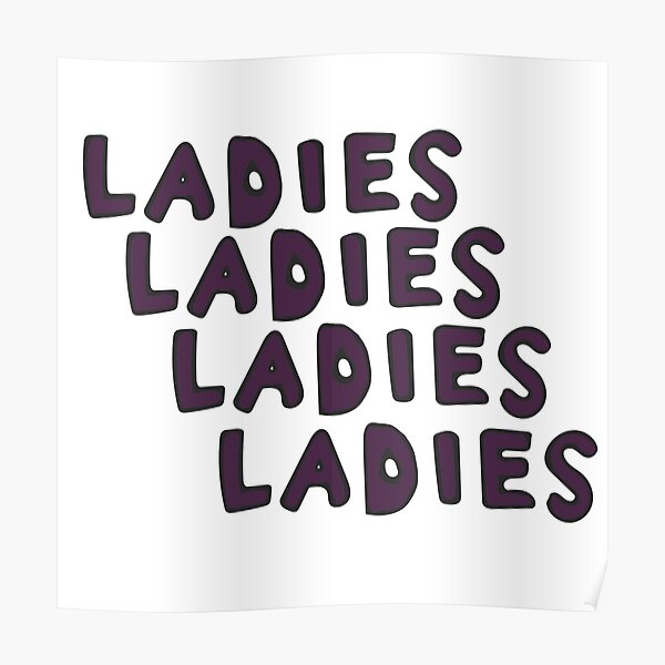 Ladies, Ladies, Ladies Poster