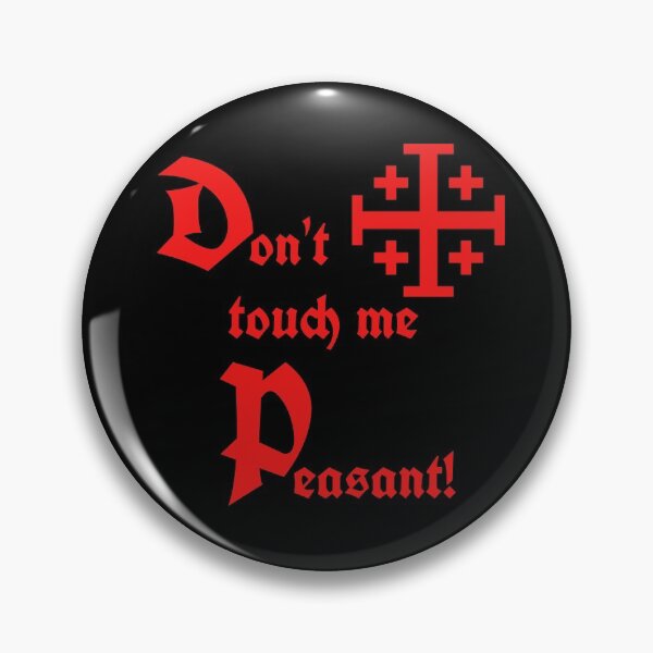 Item preview, Don't Touch Me Peasant - Templar / Crusader Cross designed and sold by MandWthings.