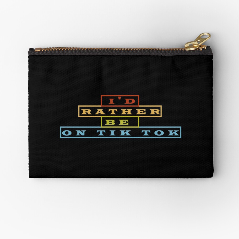 I'd rather be on tiktok Zipper Pouch