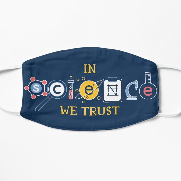 In Science We Trust Flat Mask