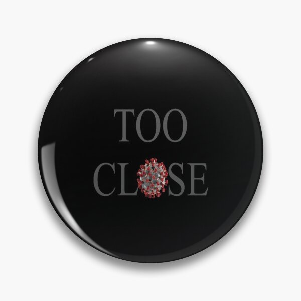 Item preview, Too close for me Covid19 designed and sold by Hatfieldweir.