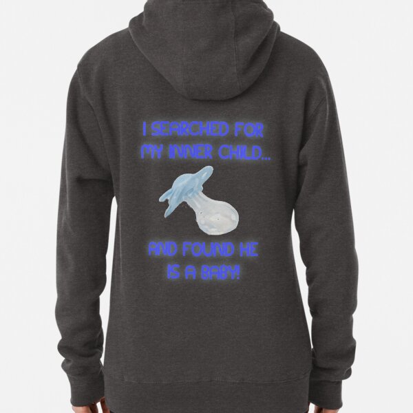 I Searched for my Inner Child Pullover Hoodie