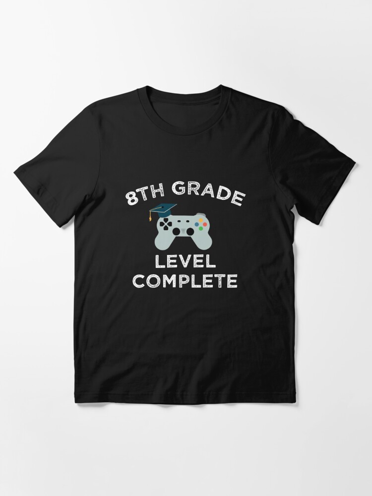 8th Grade Level Complete Graduation Gamer T Shirt T Shirt By Chirire91 Redbubble