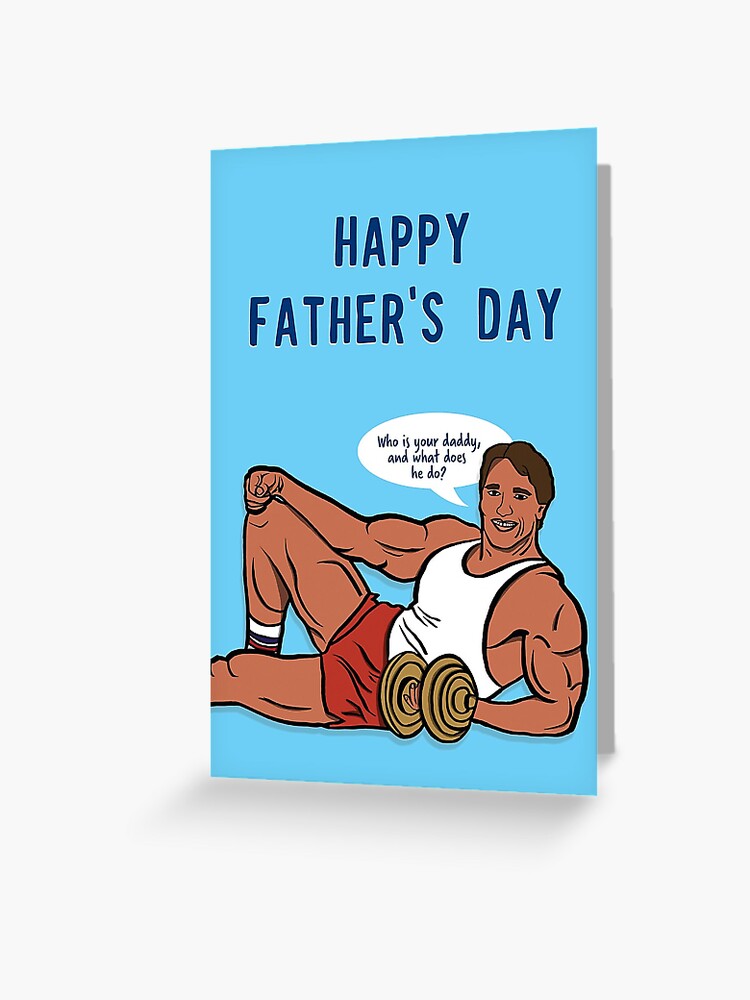 Happy Father S Day Who Is Your Daddy Greeting Card By Foggish Redbubble