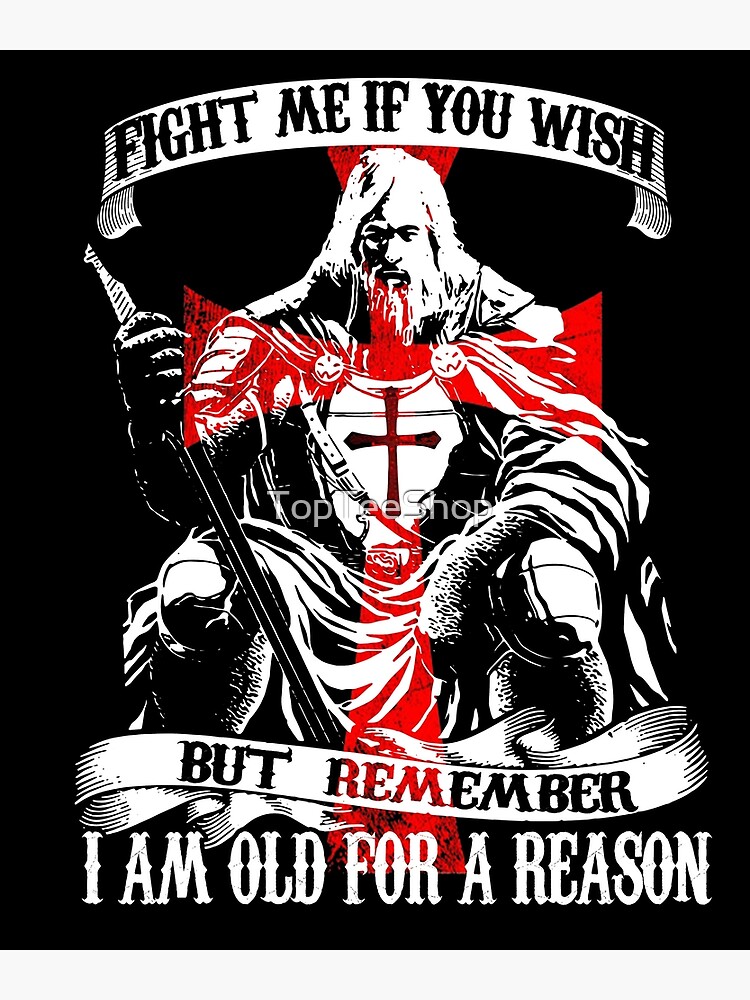 Templar T-Shirt Knight Shield Sword Old For Good Reason