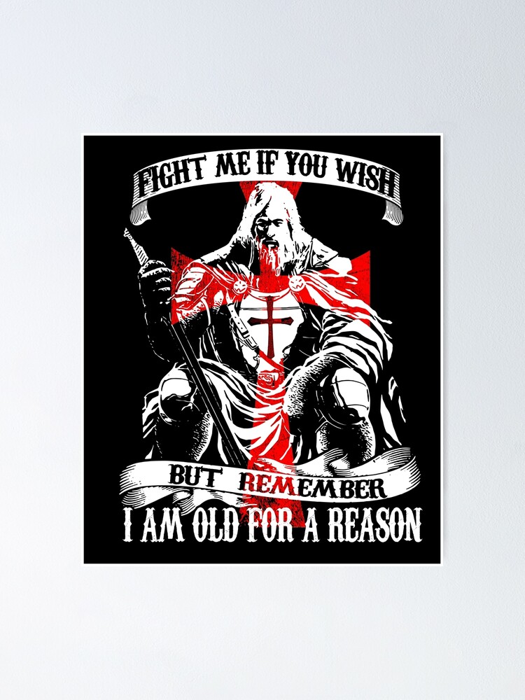 Templar T-Shirt Knight Shield Sword Old For Good Reason